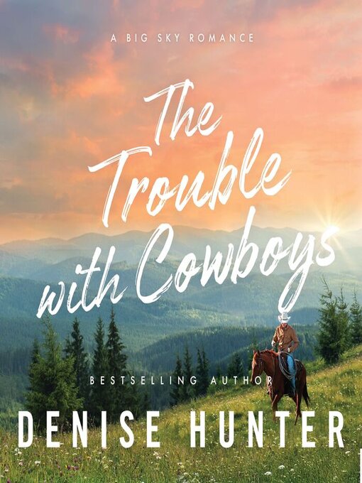 Title details for The Trouble with Cowboys by Denise Hunter - Available